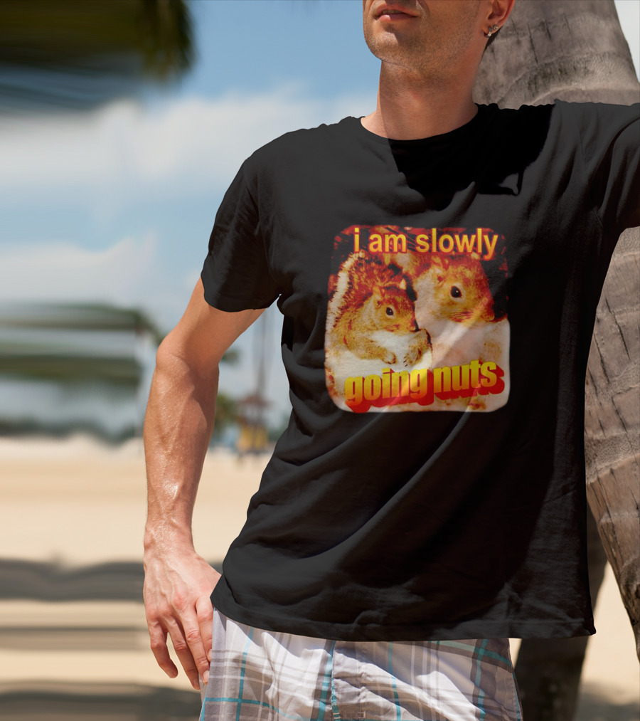 I Am Slowly Going Nuts Squirrel Duo T-Shirt