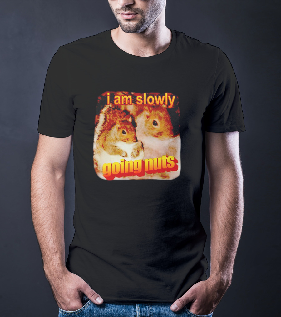 I Am Slowly Going Nuts Squirrel Duo T-Shirt