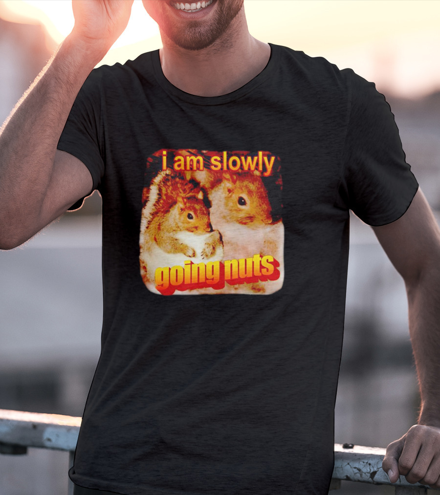 I Am Slowly Going Nuts Squirrel Duo T-Shirt