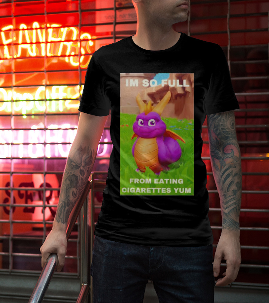 Spyro I'm So Full From Eating Cigarettes Yum T-Shirt