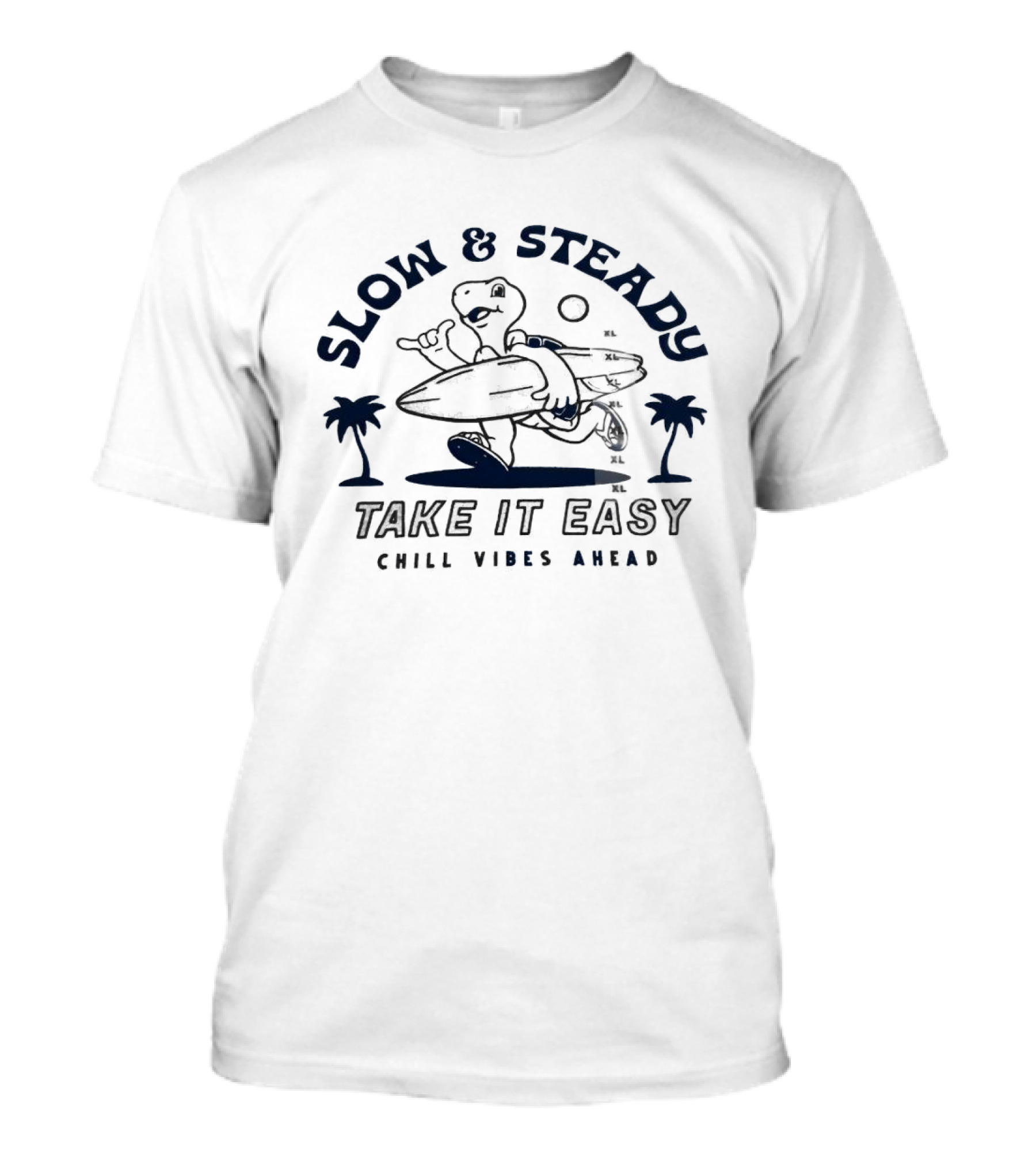 Slow And Steady Take It Easy Chill Vibes Ahead T-Shirt