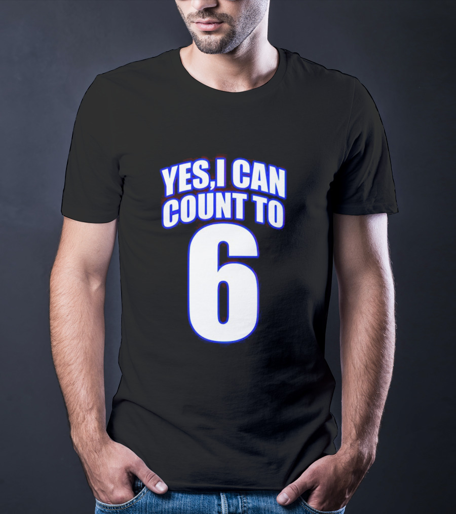 Yes I Can Count To 6 T-Shirt