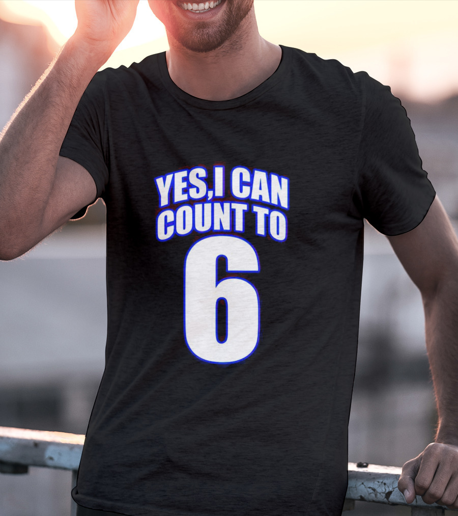 Yes I Can Count To 6 T-Shirt