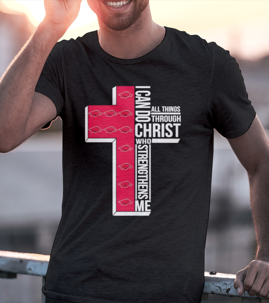 Arkansas Razorbacks I Can Do All Things Through Christ Who Strengthens Me T-Shirt