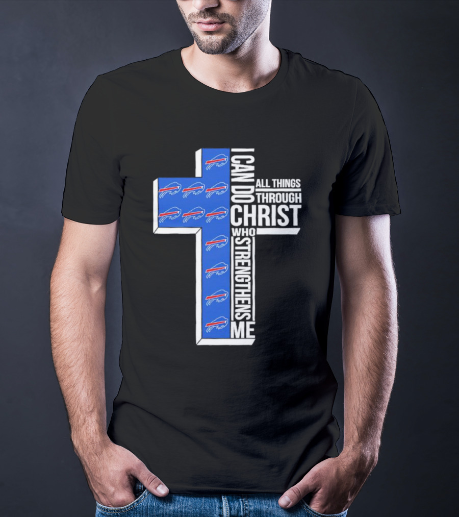 Buffalo Bills I Can Do All Things Through Christ Who Strengthens Me Christianity Cross T-Shirt