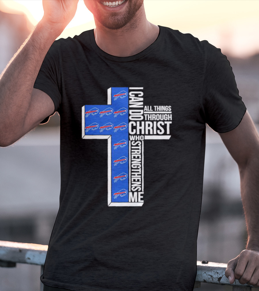 Buffalo Bills I Can Do All Things Through Christ Who Strengthens Me Christianity Cross T-Shirt