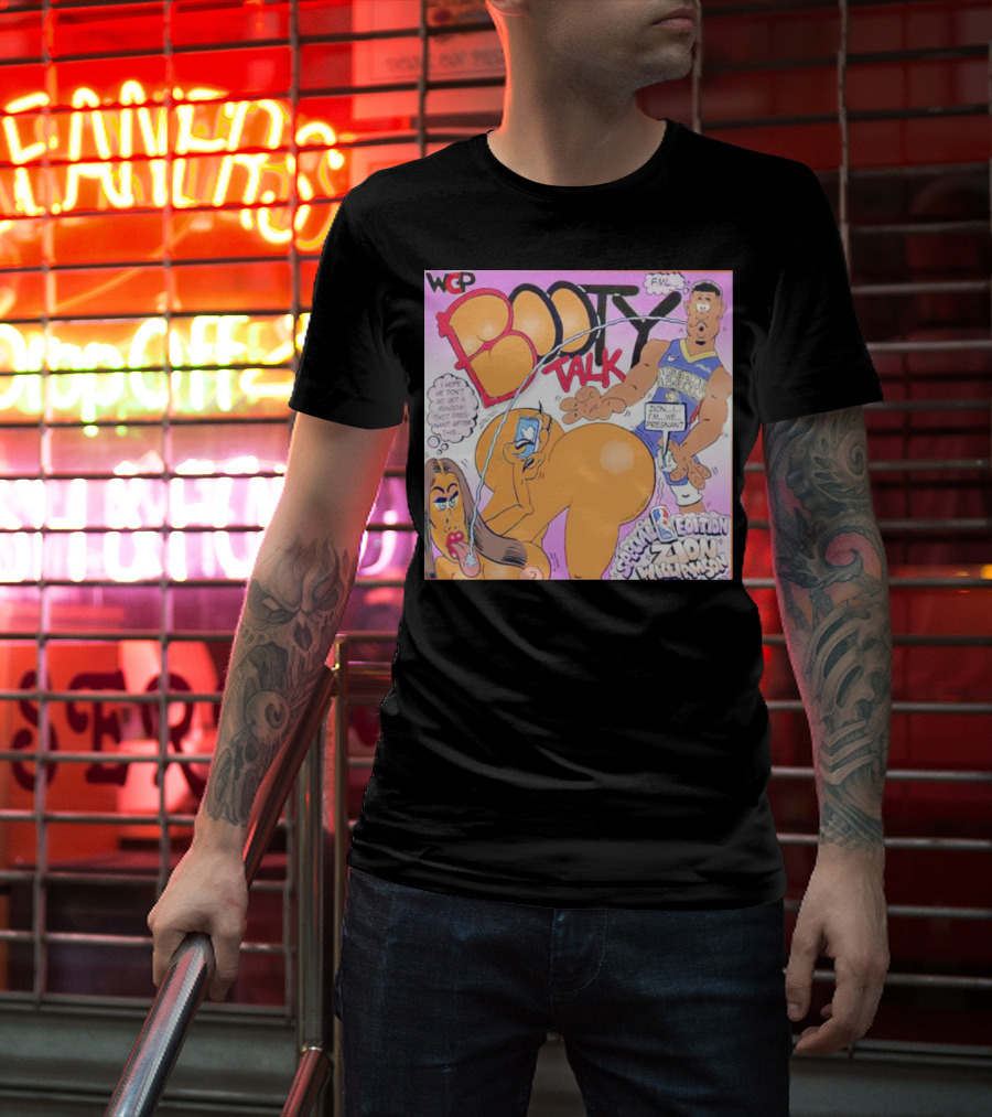 WCP Booty Talk Special Edition Zion Williamson FML Cartoon T-Shirt