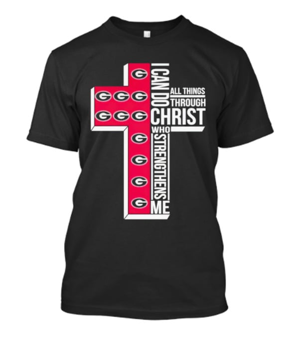 Georgia Bulldogs I Can Do All Things Through Christ Who Strengthens Me Cross T-Shirt