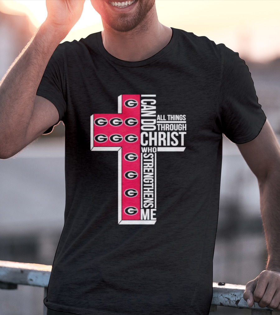 Georgia Bulldogs I Can Do All Things Through Christ Who Strengthens Me Cross T-Shirt