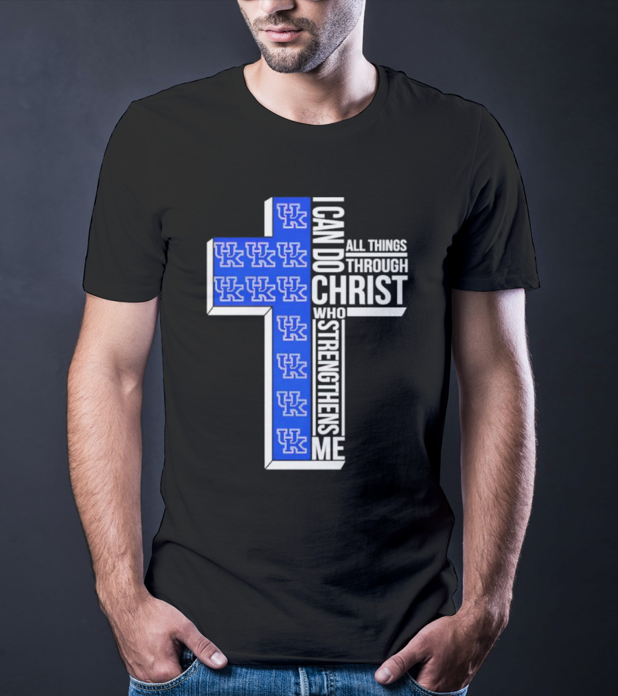 Kentucky Wildcats UK Cross I Can Do All Things Through Christ Who Strengthens Me T-Shirt