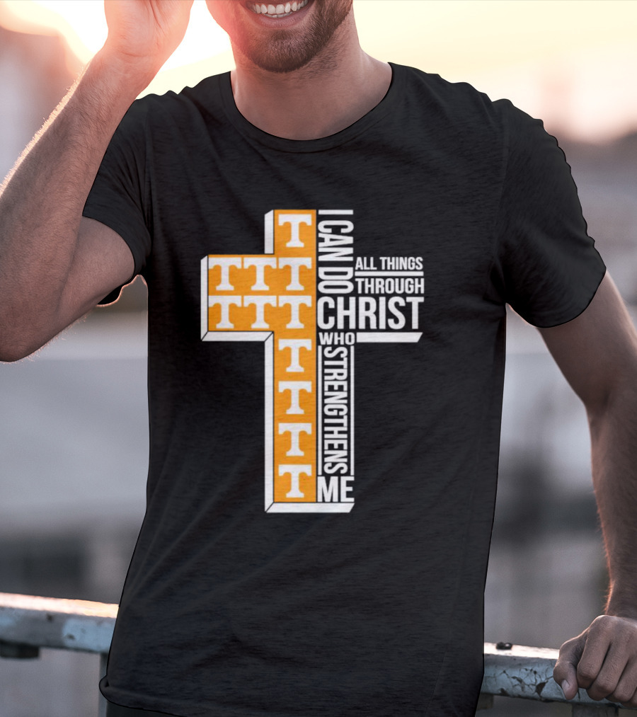 Tennessee Volunteers I Can Do All Things Through Christ Who Strengthens Me Cross T-Shirt