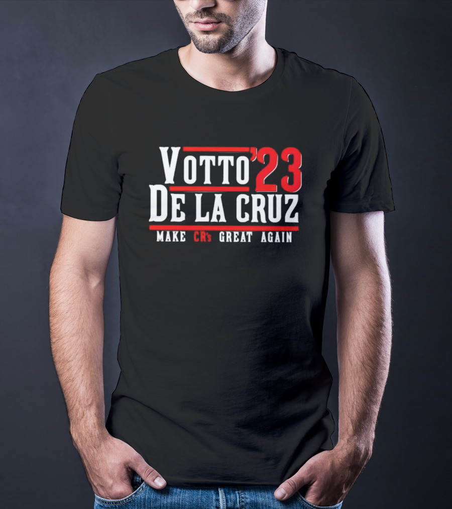 Votto’23 De La Cruz Make CR’s Great Again T-Shirt