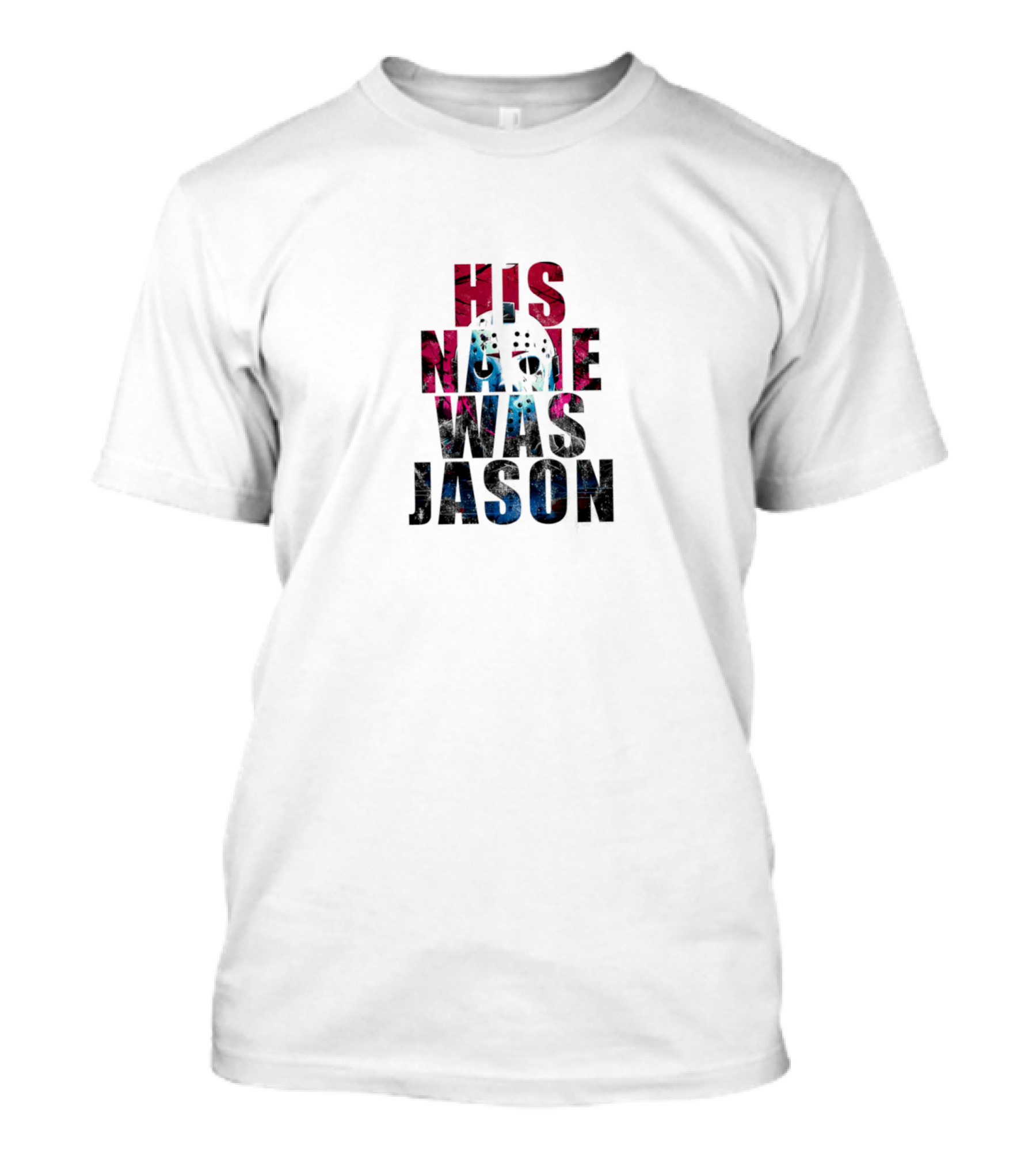 Jason Voorhees His Name Was Jason T-Shirt