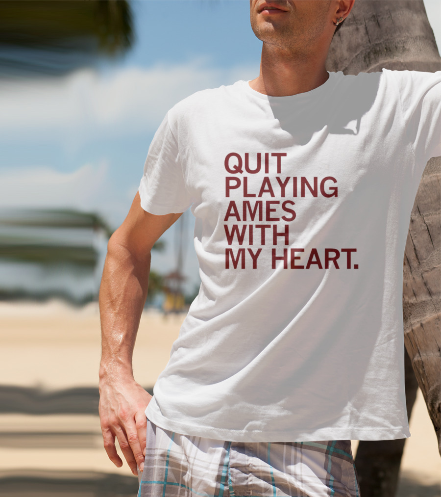 Quit Playing Games With My Heart Text T-Shirt