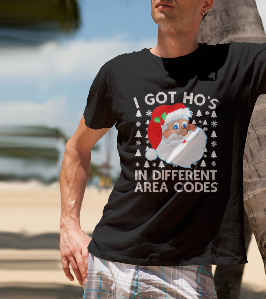 I Got Ho’s In Different Area Codes Santa Claus Holiday Humor T-Shirt