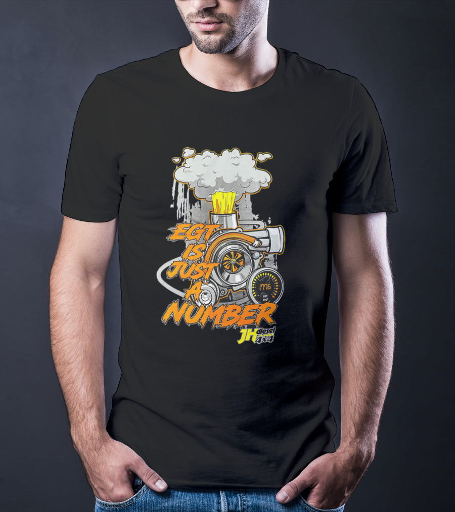 EGT Is Just A Number JH Diesel 4x4 Turbo Engine T-Shirt