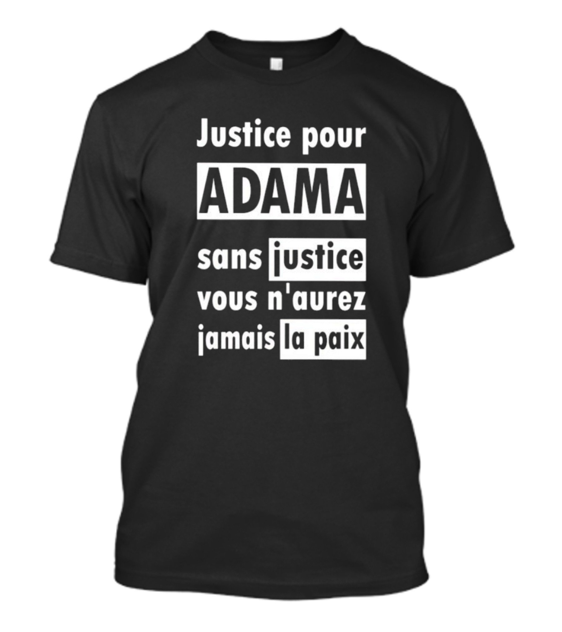 Justice Pour Adama Sans Justice Vous N’Aurez Jamais La Paix T-Shirt