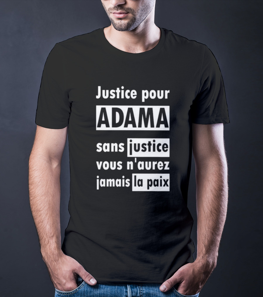Justice Pour Adama Sans Justice Vous N’Aurez Jamais La Paix T-Shirt