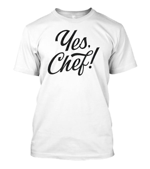 Yes Chef T-Shirt