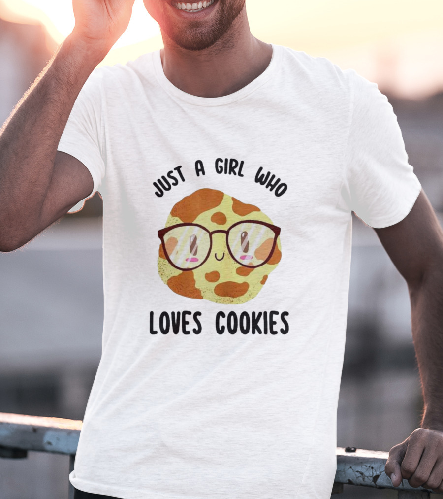 Just A Girl Who Loves Cookies Chocolate Chip Cookies Glasses Smiley Face T-Shirt