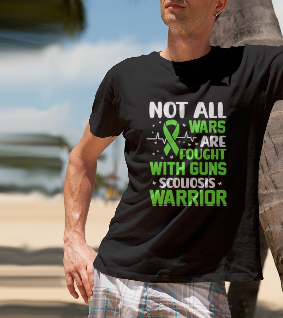 Not All Wars Are Fought With Guns Scoliosis Warrior Awareness T-Shirt