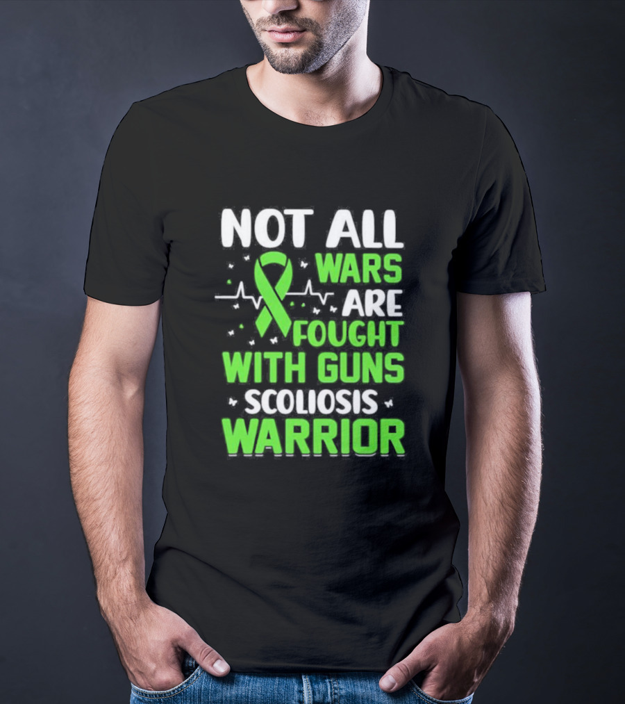 Not All Wars Are Fought With Guns Scoliosis Warrior Awareness T-Shirt
