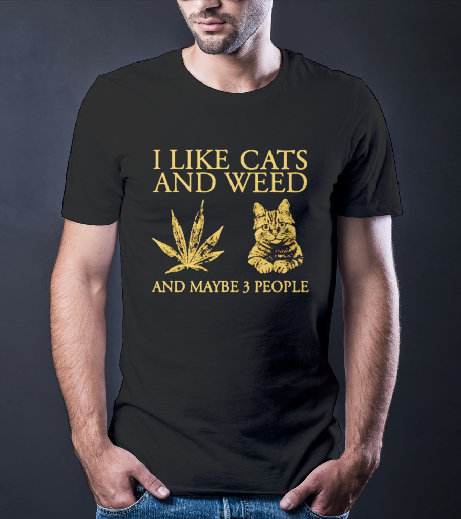I Like Cats And Weed Cannabis Leaf Cat Lovers And Maybe 3 People T-Shirt