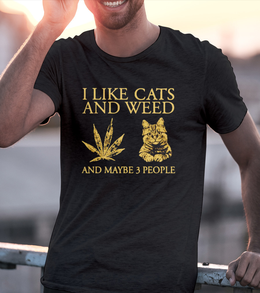 I Like Cats And Weed Cannabis Leaf Cat Lovers And Maybe 3 People T-Shirt