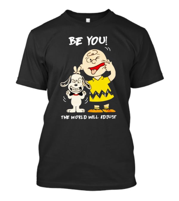 Snoopy And Charlie Brown Be You The World Will Adjust T-Shirt