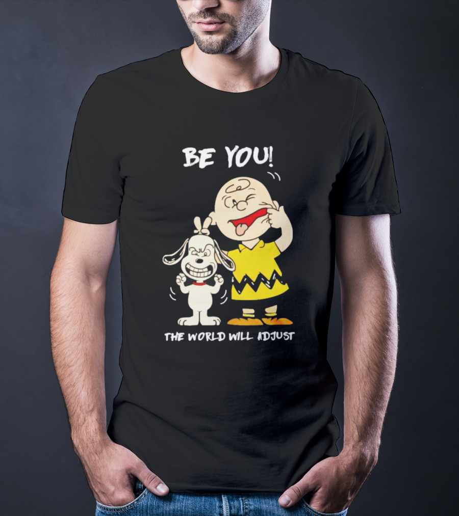 Snoopy And Charlie Brown Be You The World Will Adjust T-Shirt