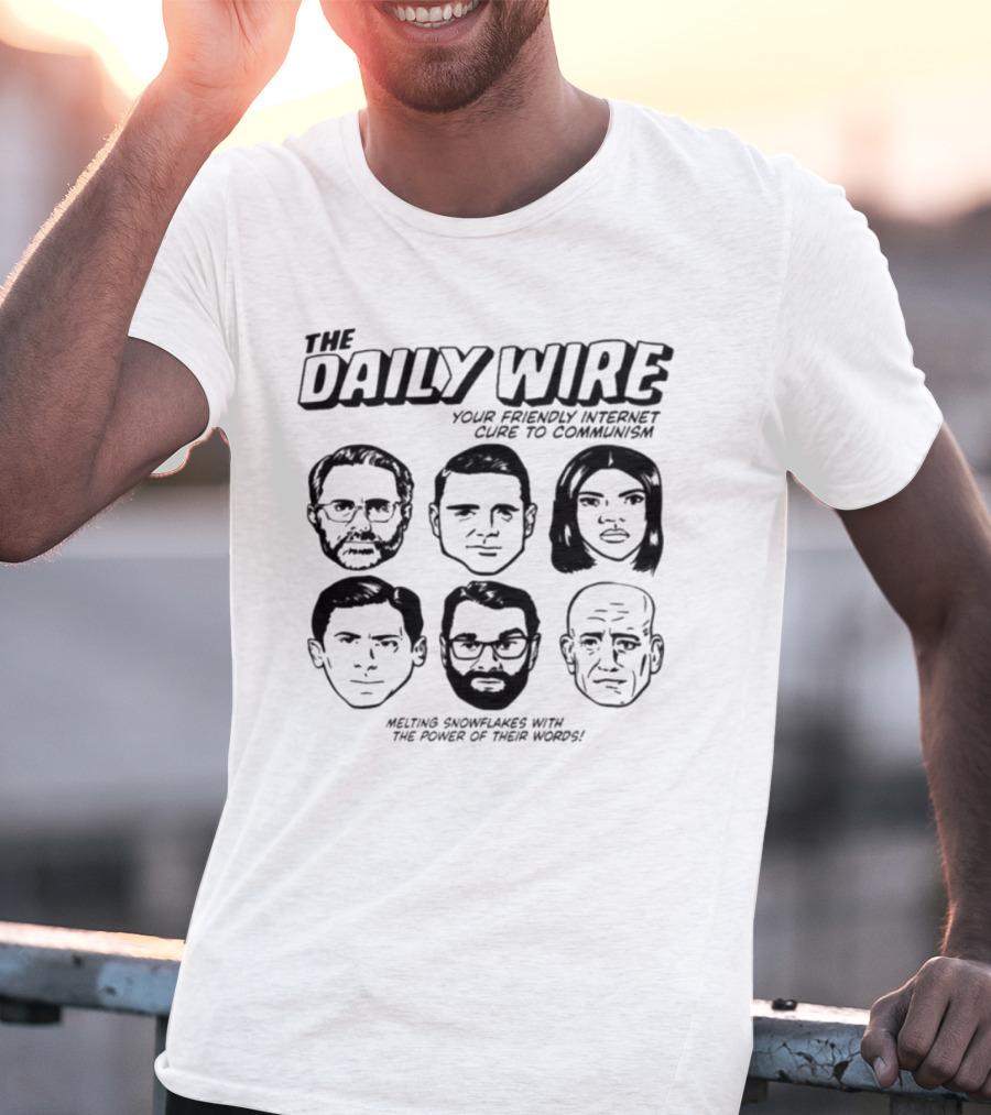 The Daily Wire Your Friendly Internet Cure To Communism Melting Snowflakes With The Power Of Their Words T-Shirt