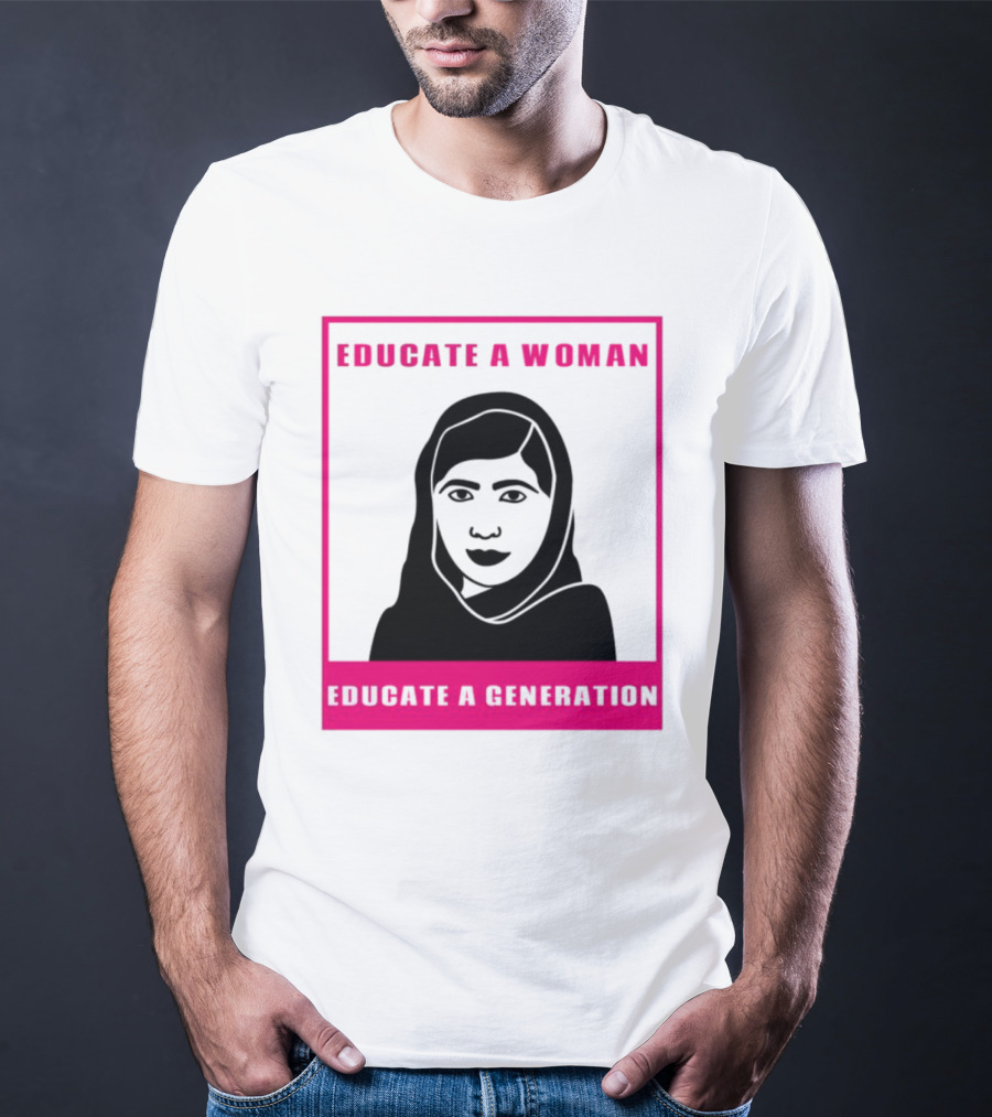Educate A Woman Educate A Generation Malala Yousafzai T-Shirt