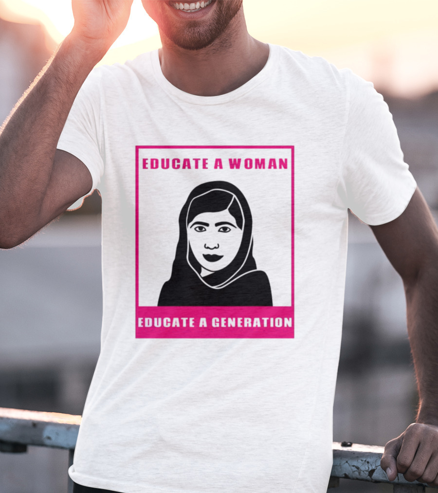 Educate A Woman Educate A Generation Malala Yousafzai T-Shirt