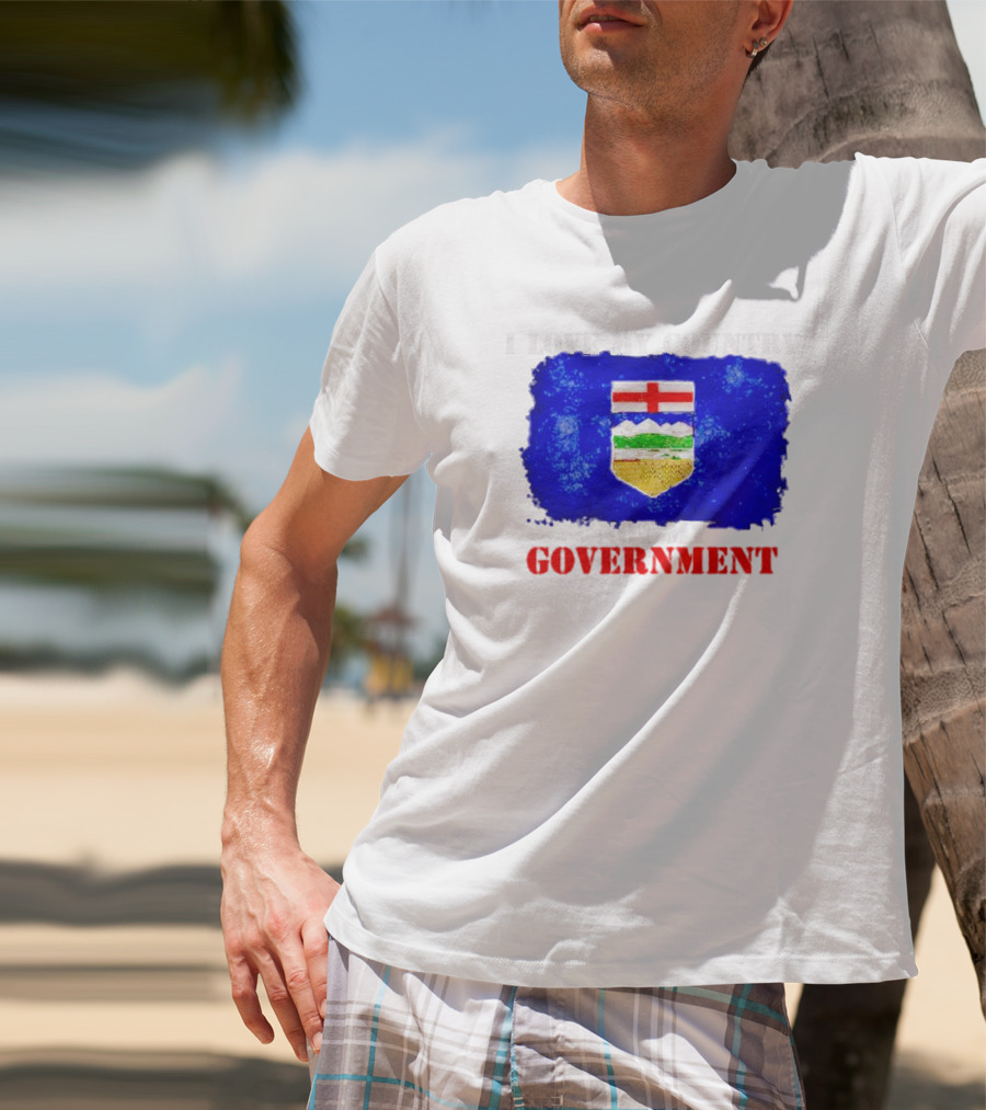 I Love My Country Not My Government Alberta Flag Emblem T-Shirt