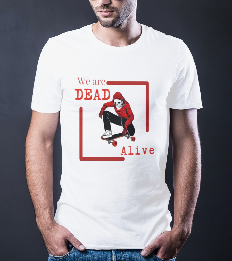 We Are Dead Alive Skeleton Skateboarder In Red T-Shirt