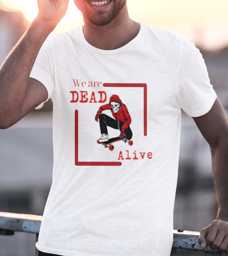 We Are Dead Alive Skeleton Skateboarder In Red T-Shirt