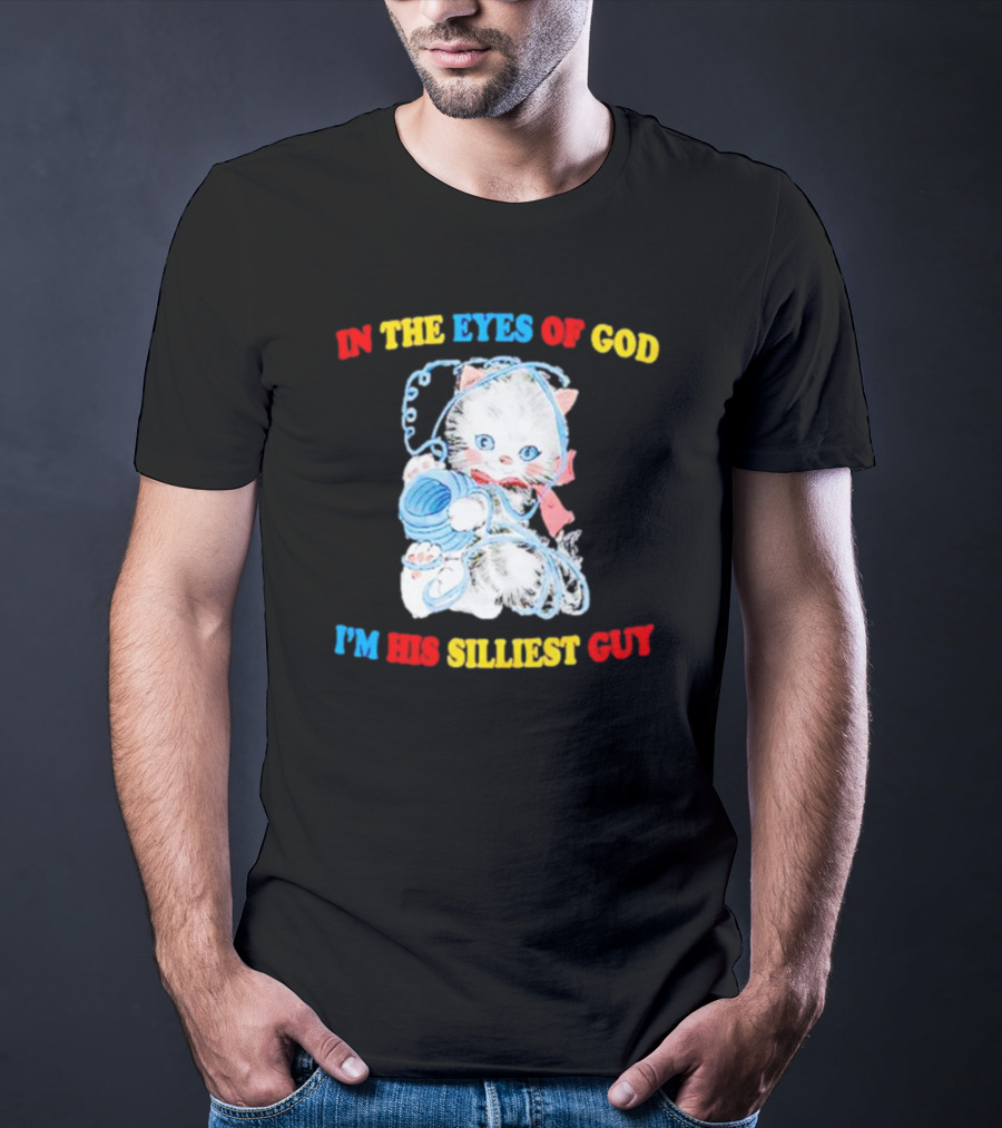 IN THE EYES OF GOD I'M HIS SILLIEST GUY Cat With Yarn Playful T-Shirt