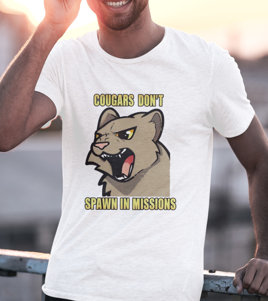 Cougars Don’t Spawn In Missions Gaming Humor T-Shirt