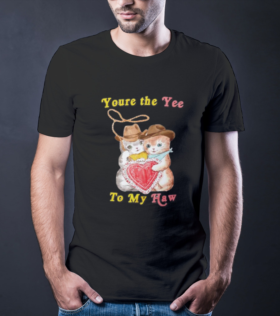 You're The Yee To My Haw Cowboy Cat Couple T-Shirt