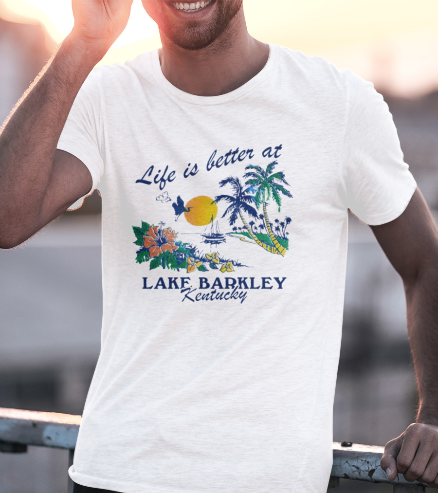 Life Is Better At Lake Barkley Kentucky With Tropical Sunset And Flowers T-Shirt