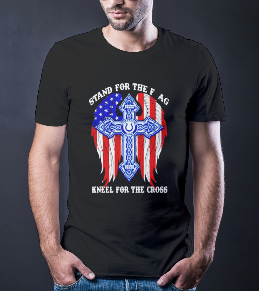 Indianapolis Colts Stand For The Flag Kneel For The Cross American Flag And Cross T-Shirt