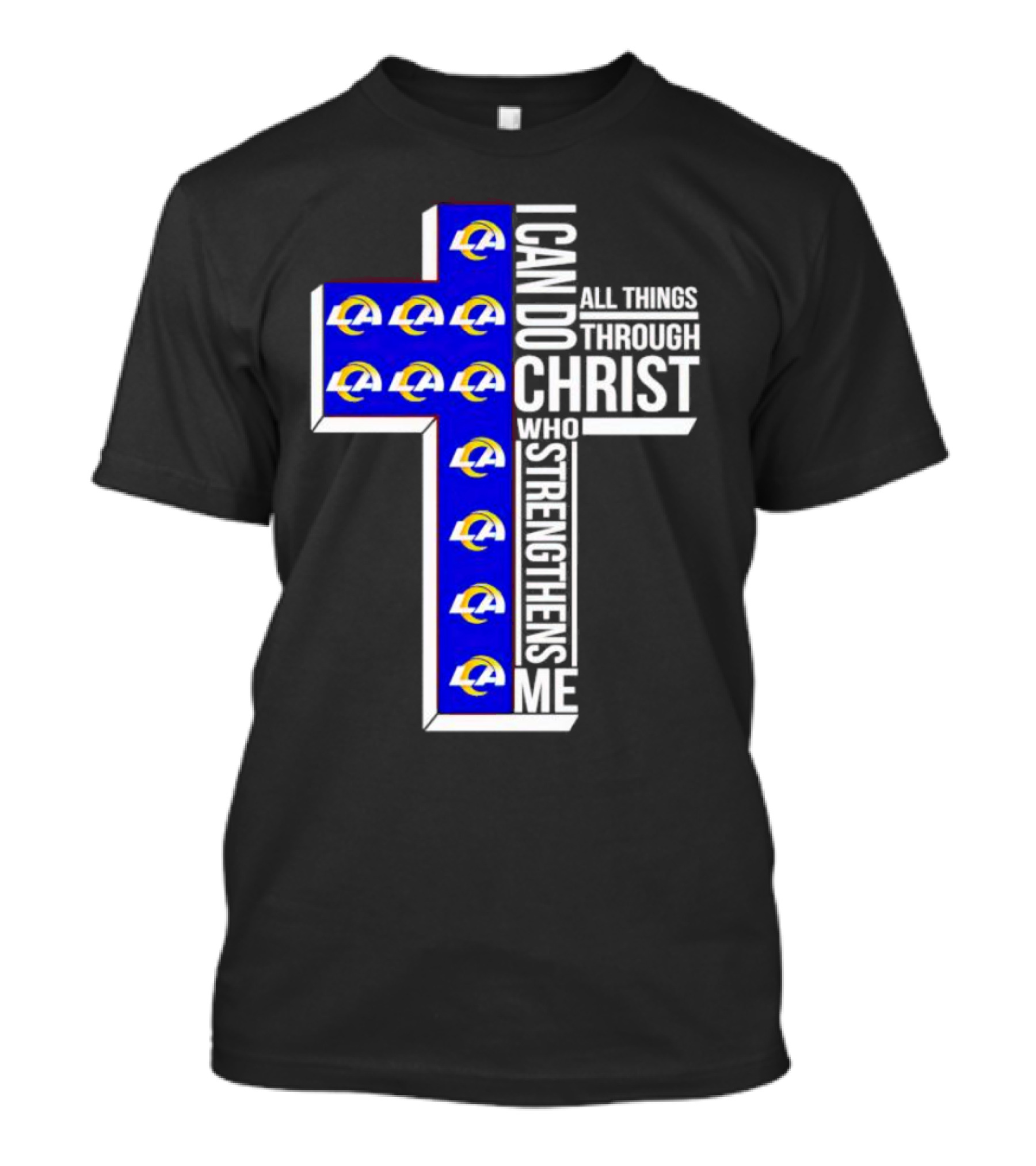 Los Angeles Rams I Can Do All Things Through Christ Who Strengthens Me Cross T-Shirt
