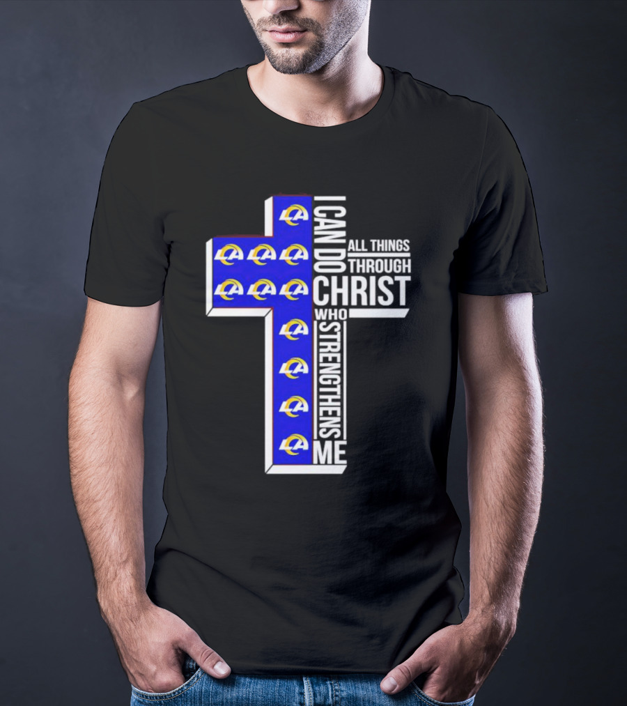 Los Angeles Rams I Can Do All Things Through Christ Who Strengthens Me Cross T-Shirt