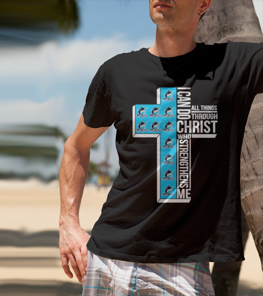 Miami Marlins I Can Do All Things Through Christ Logo Cross T-Shirt