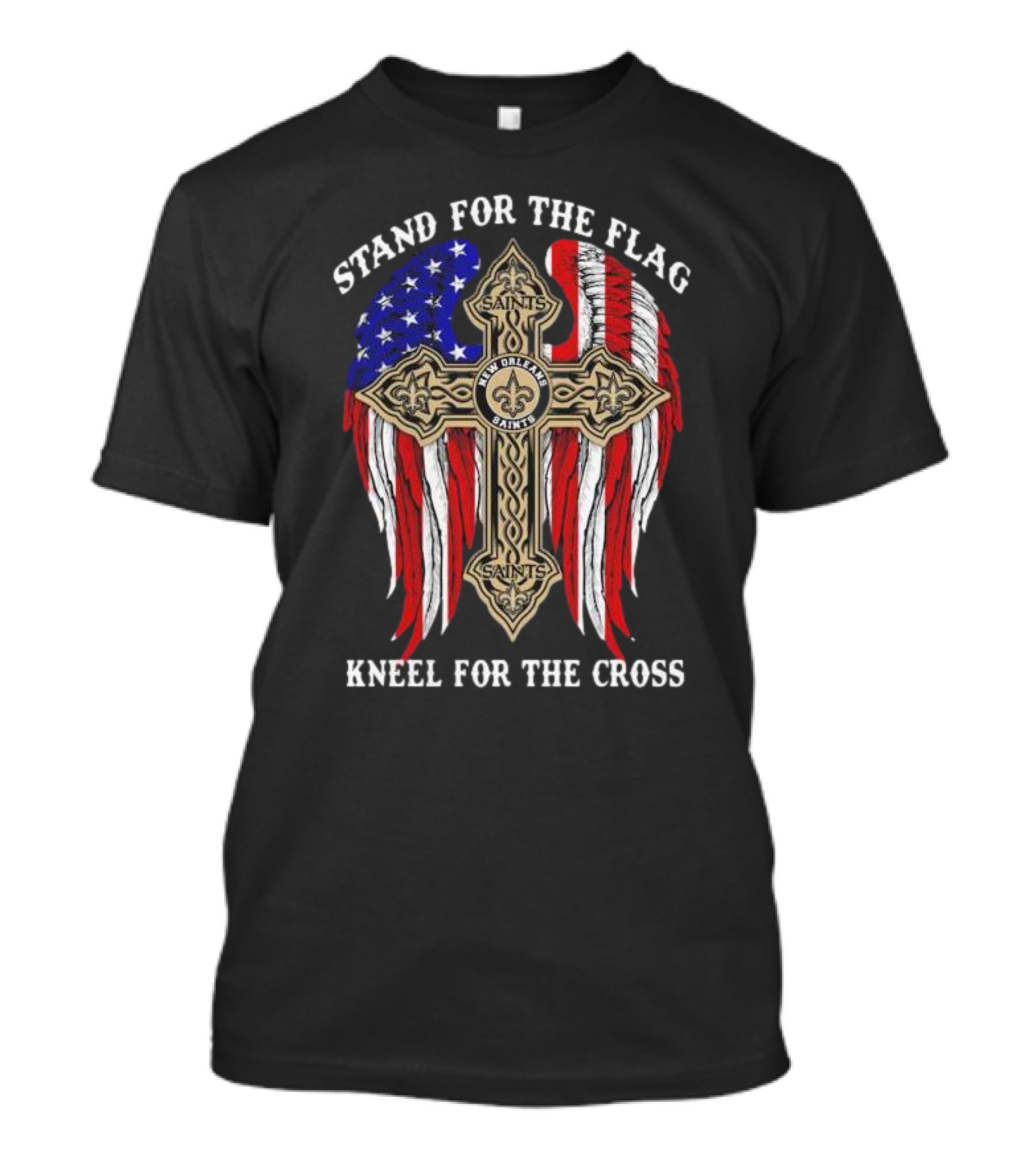 New Orleans Saints Stand For The Flag Kneel For The Cross American Flag Cross T-Shirt