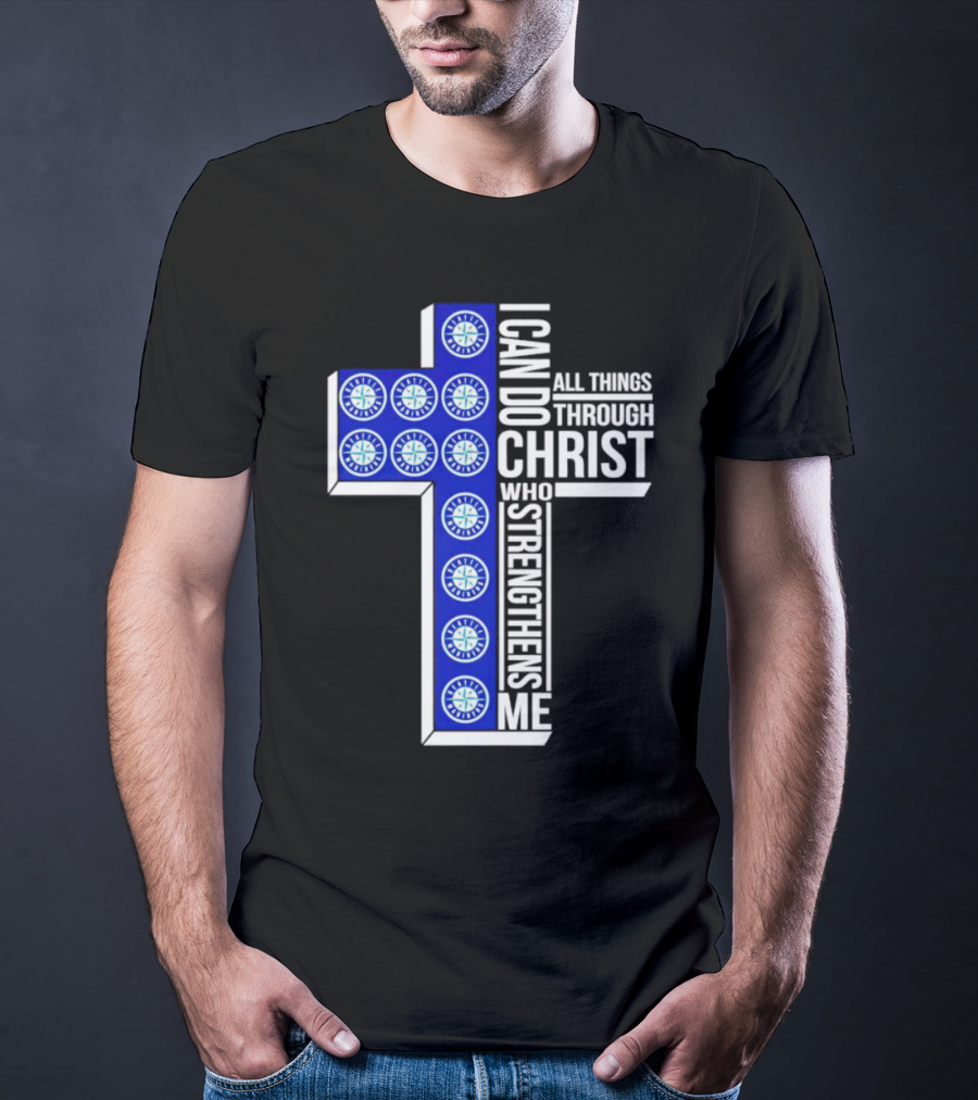 Seattle Mariners I Can Do All Things Through Christ Who Strengthens Me Cross T-Shirt