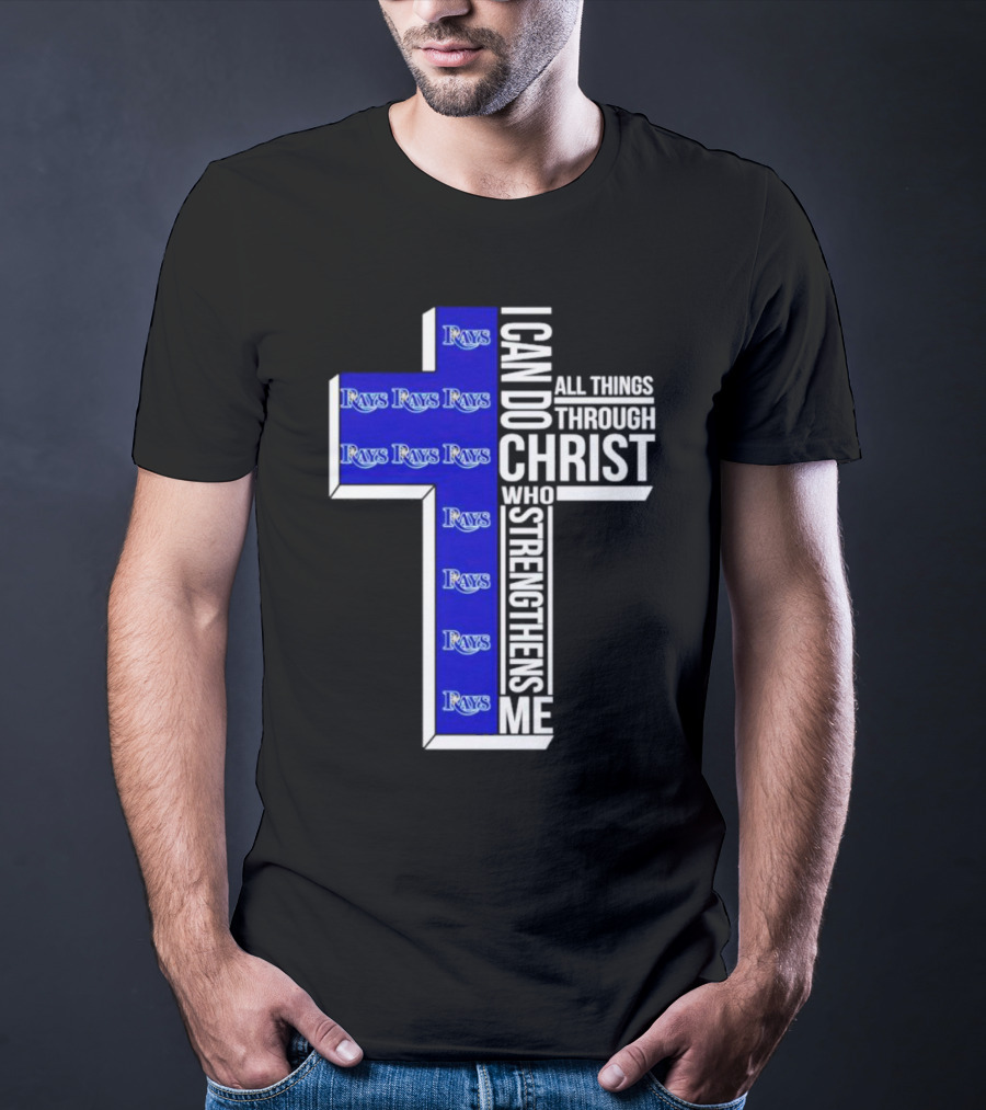 Tampa Bay Rays I Can Do All Things Through Christ Who Strengthens Me Cross T-Shirt