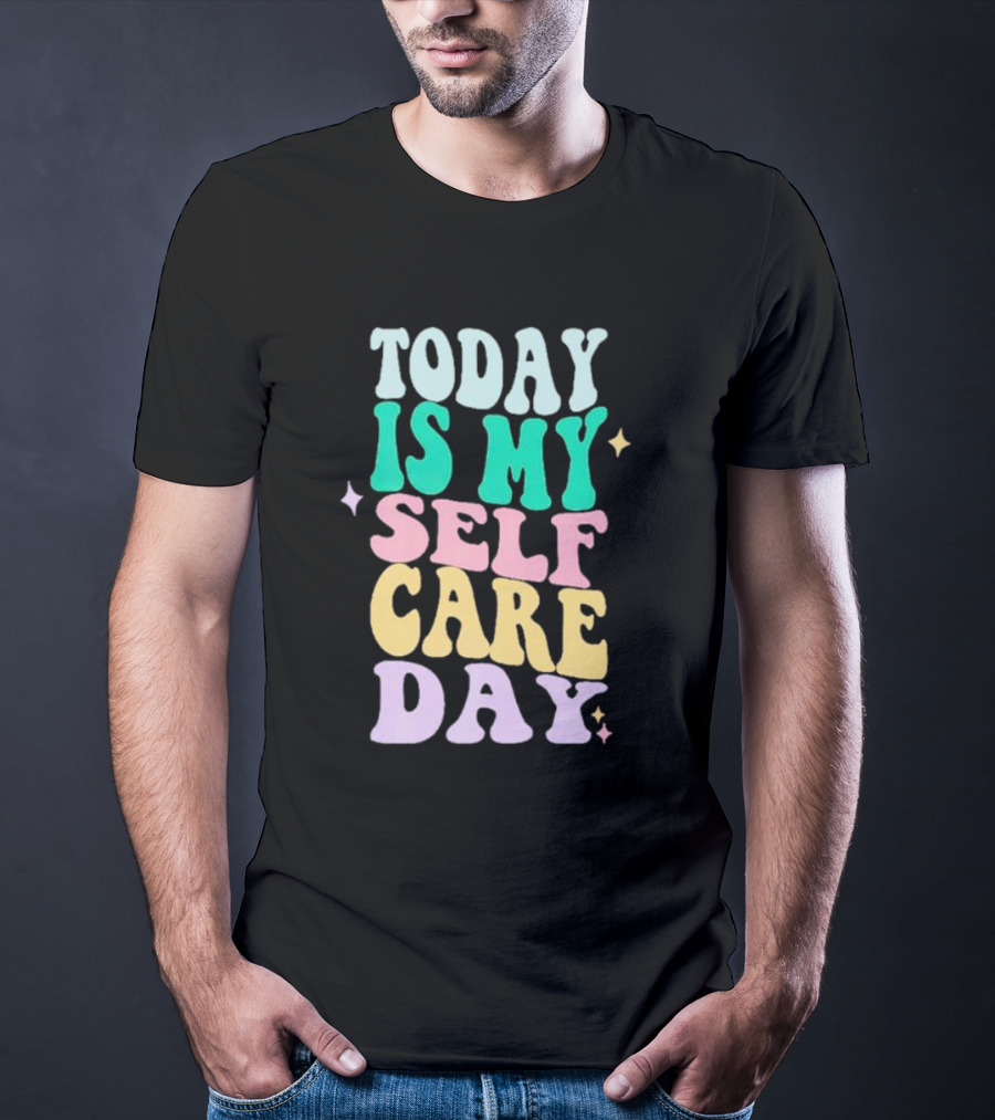 Today Is My Self Care Day Retro Colorful Groovy Typography T-Shirt