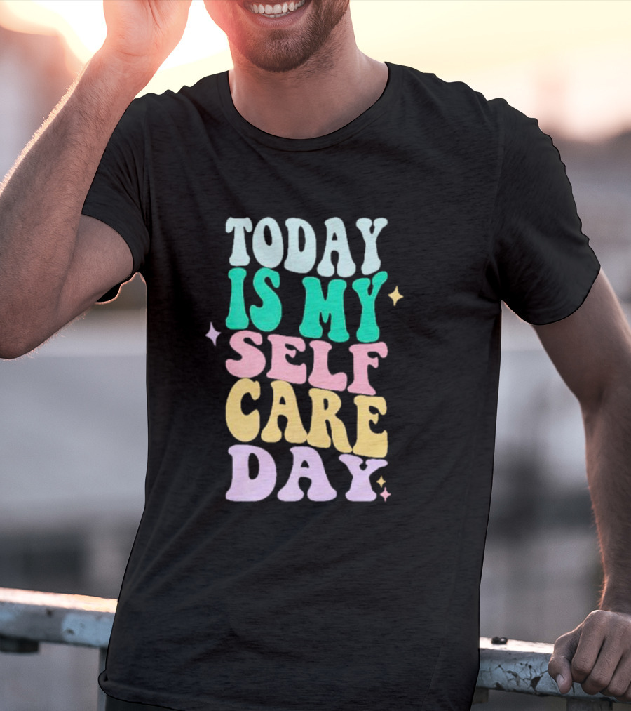 Today Is My Self Care Day Retro Colorful Groovy Typography T-Shirt