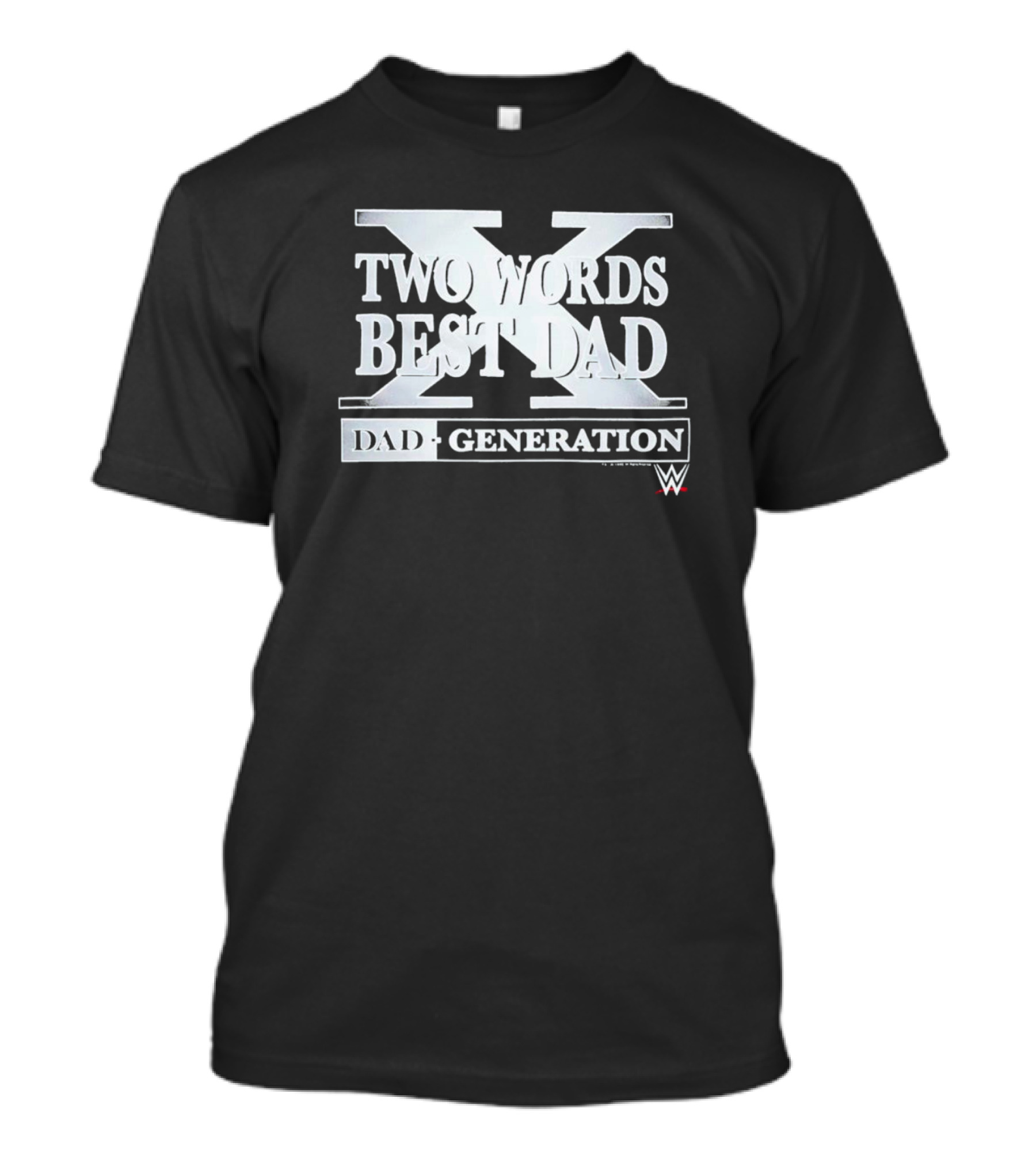 Two Words Best Dad Generation WWE T-Shirt